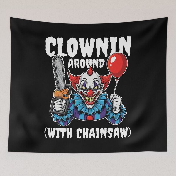 Item preview, CLOWNIN AROUND (WITH CHAINSAW) - EVIL CLOW HALLOWEEN designed and sold by KEF Custom.