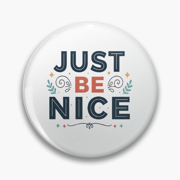 Item preview, Just Be Nice designed and sold by Ashraf23.