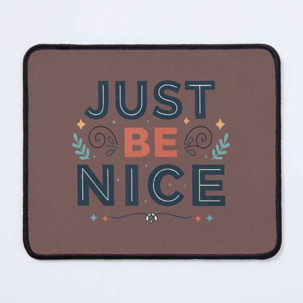 Item preview, Just Be Nice designed and sold by Ashraf23.
