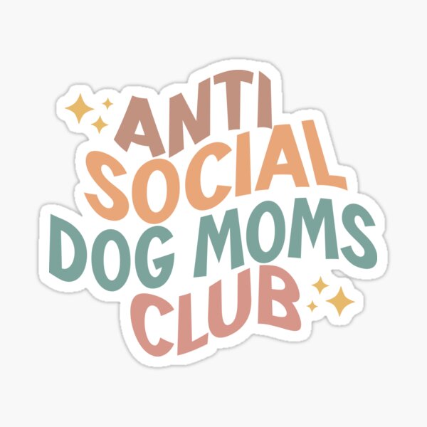 Item preview, Anti Social Dog Moms Club  designed and sold by Come Cosi.