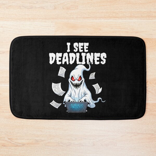 Item preview, I SEE DEADLINES - GHOST HALLOWEEN designed and sold by KEF Custom.