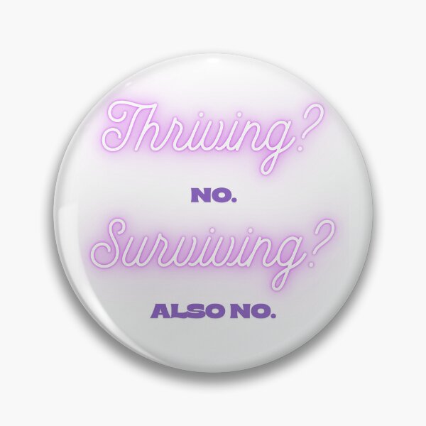 Item preview, Thriving? No. Surviving? Also No. – Funny Relatable Gen Z Breakdown Design designed and sold by ServoStudios.