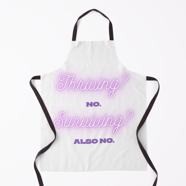 Item preview, Thriving? No. Surviving? Also No. – Funny Relatable Gen Z Breakdown Design designed and sold by ServoStudios.