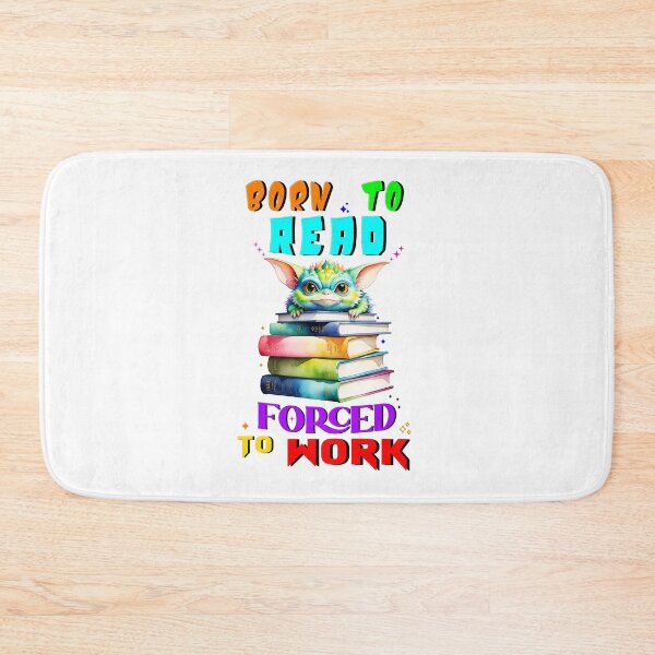 Item preview, Born To Read Forced To Work designed and sold by bitcgiantcrab7.