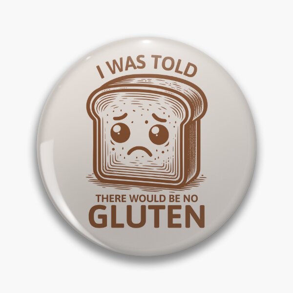 Item preview, I Was Told There Would Be No Gluten Funny Gluten Intolerant Humor designed and sold by KLArtzStore.