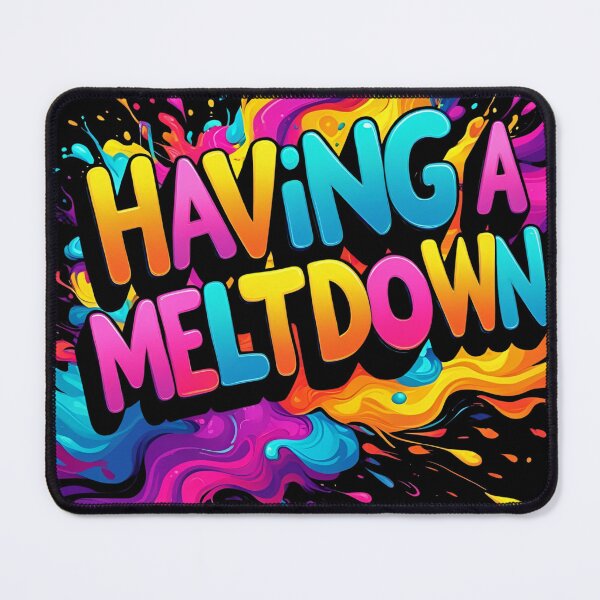 Item preview, Having a meltdown designed and sold by whatthefoxsays.