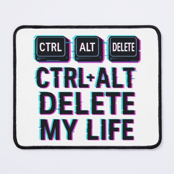Item preview, Ctrl + Alt + Delete My Life designed and sold by Random 00.
