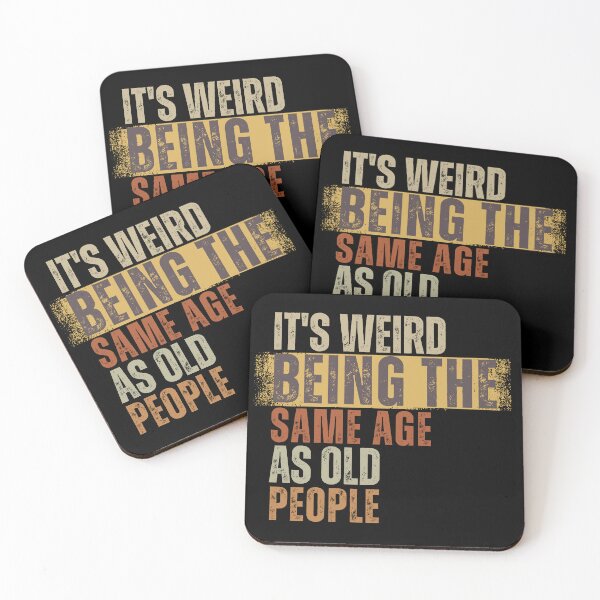 Item preview, It's Weird Being The Same Age as old people designed and sold by belladesign7.