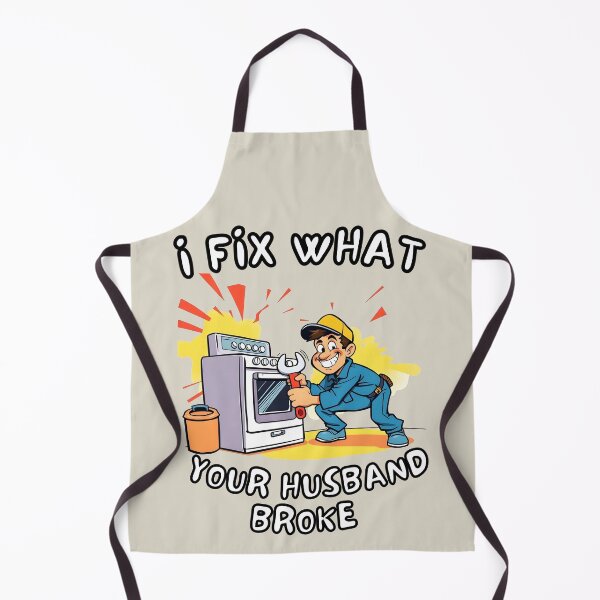 Item preview, i fix what your husband broke Appliance Repair Technician designed and sold by 95kinimoD.