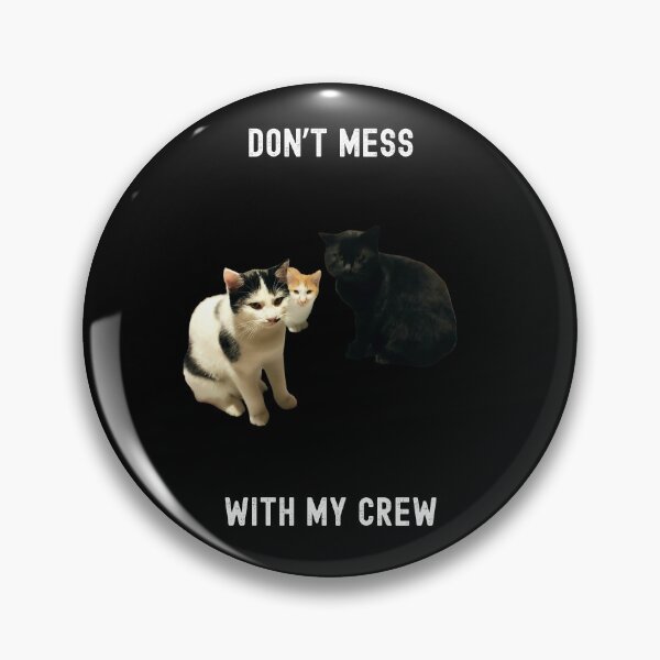 Item preview, Don't mess with my crew Funny Gifts for Cat Lovers designed and sold by WearwolfStudio.