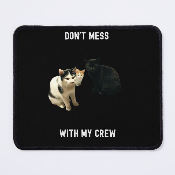 Item preview, Don't mess with my crew Funny Gifts for Cat Lovers designed and sold by WearwolfStudio.