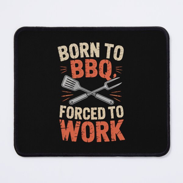 Item preview, Born to BBQ, Forced to Work designed and sold by theartfulaspie.