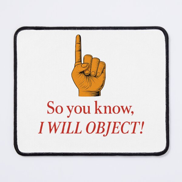Item preview, So you know, I will Object! designed and sold by LivingLifeMerch.