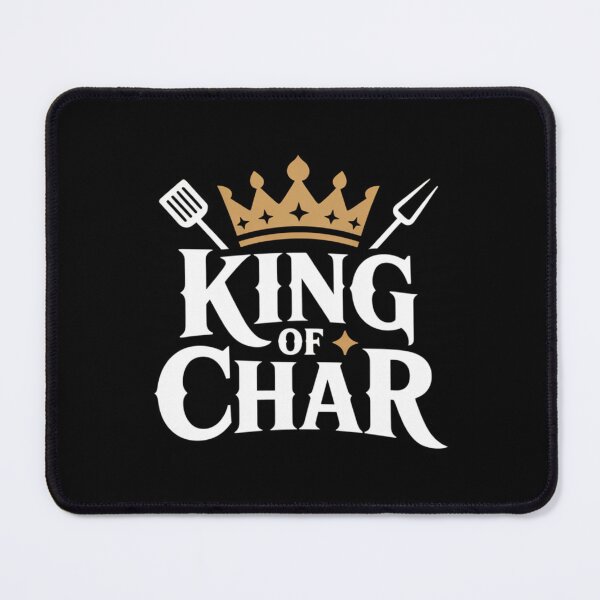 Item preview, King of Char, Duke of Delicious designed and sold by theartfulaspie.