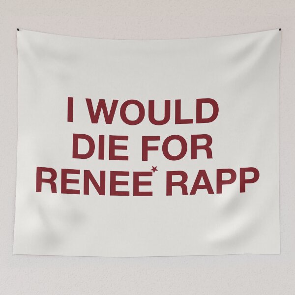 Item preview, I WOULD DIE FOR RENEÉ RAPP designed and sold by moonna designs.