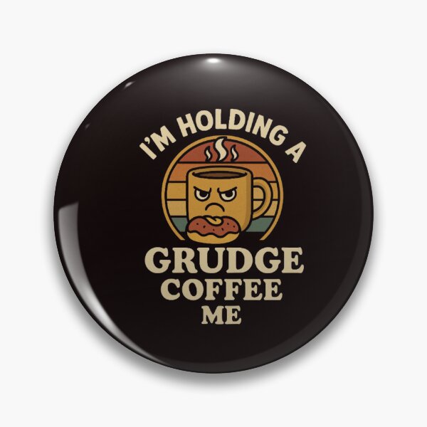 Item preview, I’m Holding a Grudge – Funny Coffee Lover Retro designed and sold by SaajiOfficial.
