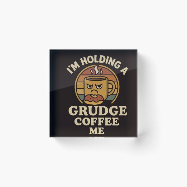 Item preview, I’m Holding a Grudge – Funny Coffee Lover Retro designed and sold by SaajiOfficial.