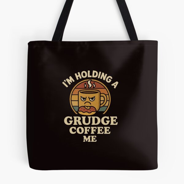Item preview, I’m Holding a Grudge – Funny Coffee Lover Retro designed and sold by SaajiOfficial.