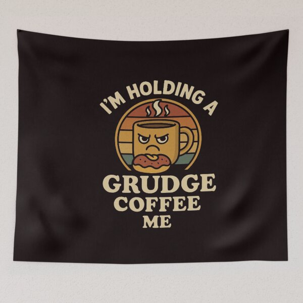 Item preview, I’m Holding a Grudge – Funny Coffee Lover Retro designed and sold by SaajiOfficial.