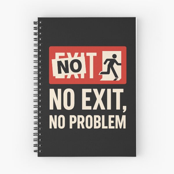Item preview, No Exit, No Problem – Existential Exit Sign Parody designed and sold by PHILOSOPHY-SWAG.