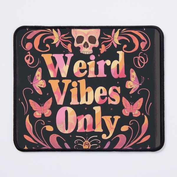 Item preview, Weird vibes only designed and sold by MendaciousMina.