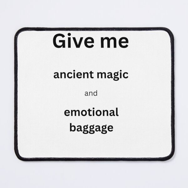 Item preview, Give Me Ancient Magic and Emotional Baggage - Fantasy Romance designed and sold by LawrenceDesigns.