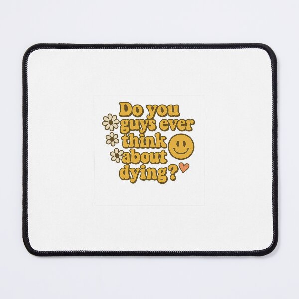 Item preview, Do you guys ever think about dying?  designed and sold by ResinandRelics.