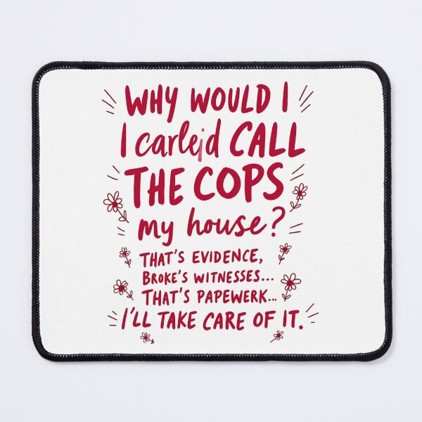 Item preview, Why Would I Call the Cops? Funny Sticker – Bold Statement Quote Design designed and sold by ArtbyDalliesAI.