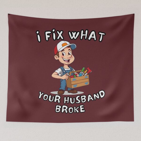 Item preview, i fix what your husband broke handyman designed and sold by 95kinimoD.