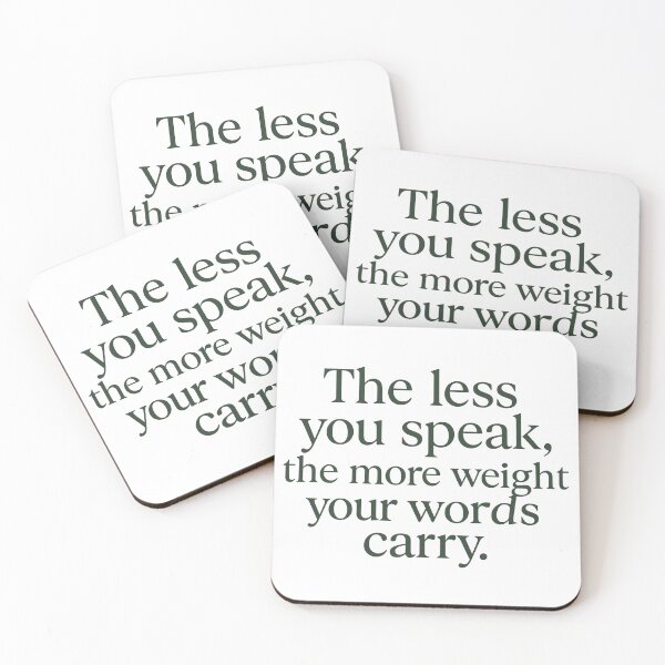 Item preview, The Less You Speak, The More Weight Your Words Carry – Minimalist Quote Design designed and sold by MSTextVibe.