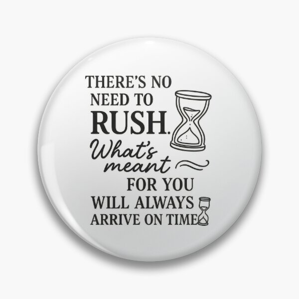 Item preview, There’s No Need to Rush – What’s Meant for You Will Arrive on Time – Inspirational Quote Design designed and sold by MSTextVibe.