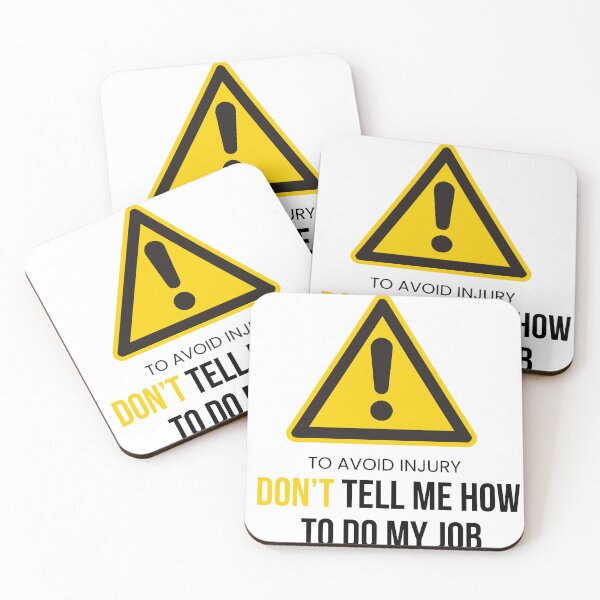Item preview, To Avoid Injury, Don't Tell Me How to Do My Job  designed and sold by VogueMerchShop.
