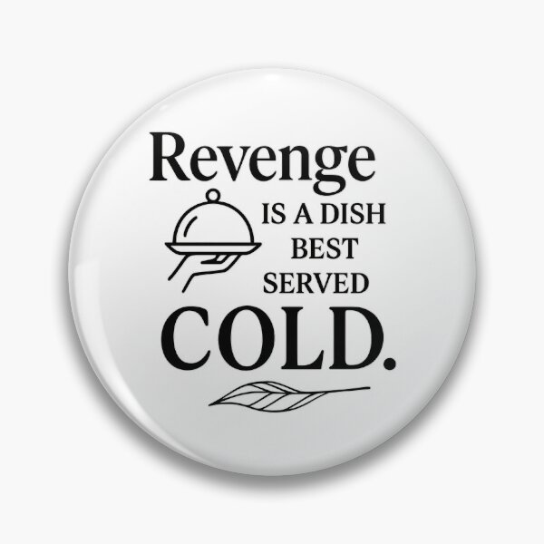 Artikelvorschau, Revenge Is a Dish Best Served Cold – Bold Typography Quote Design entworfen und verkauft von MSTextVibe.