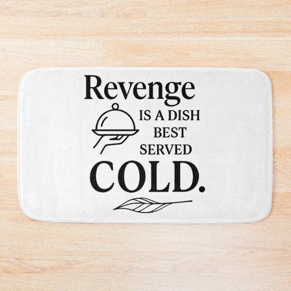 Artikelvorschau, Revenge Is a Dish Best Served Cold – Bold Typography Quote Design entworfen und verkauft von MSTextVibe.