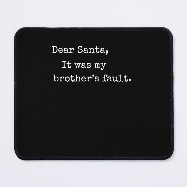 Item preview, Funny Dear Santa it was my brother's fault bro Christmas designed and sold by snowry.