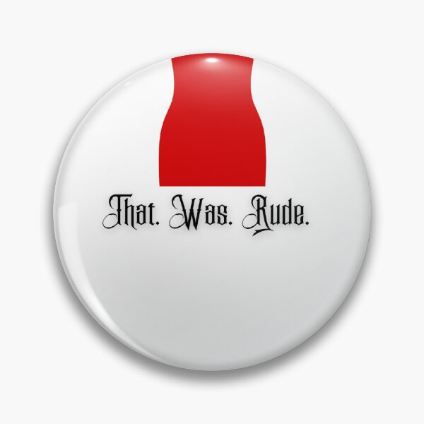 Item preview, That. Was. Rude.- Broadway Inspired  designed and sold by Hsfaulk.