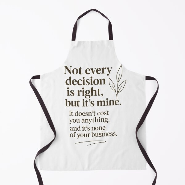 Item preview, Not Every Decision Is Right, But It’s Mine – Bold Quote Design designed and sold by MSTextVibe.