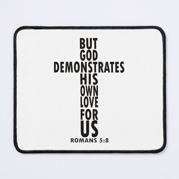 Item preview, God demonstrates His love for us Romans 5:8 designed and sold by Christian Apparel, Decor and More.