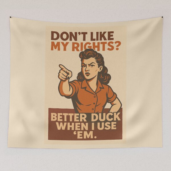 Item preview, Don’t like my rights? Better duck when I use ’em. designed and sold by WheelieGdArt.