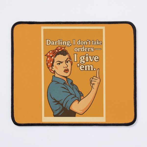 Item preview, Darling, I don’t take orders — I give ’em. designed and sold by WheelieGdArt.
