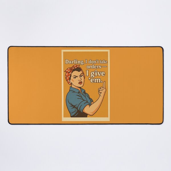 Item preview, Darling, I don’t take orders — I give ’em. designed and sold by WheelieGdArt.
