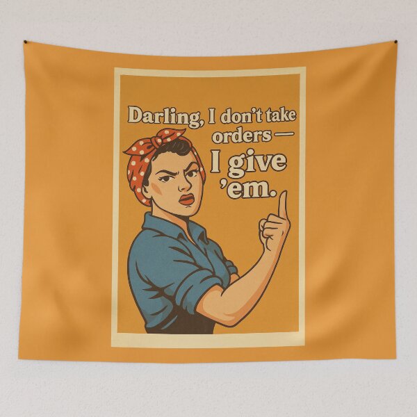 Item preview, Darling, I don’t take orders — I give ’em. designed and sold by WheelieGdArt.