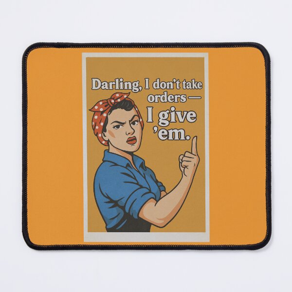 Item preview, Darling, I don’t take orders — I give ’em. - v2 designed and sold by WheelieGdArt.