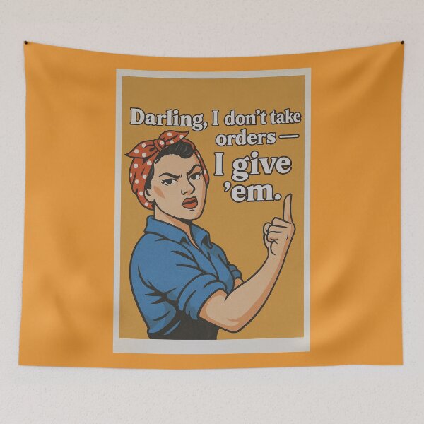 Item preview, Darling, I don’t take orders — I give ’em. - v2 designed and sold by WheelieGdArt.