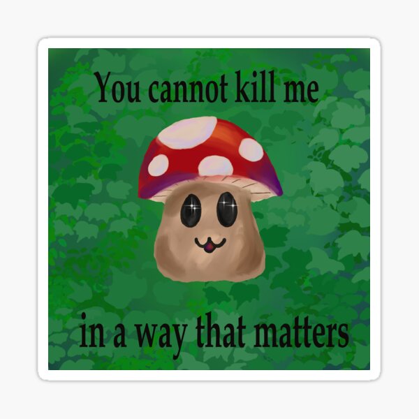 Item preview, Mushroom: Not in a way that matters designed and sold by Trifi's Trifles.