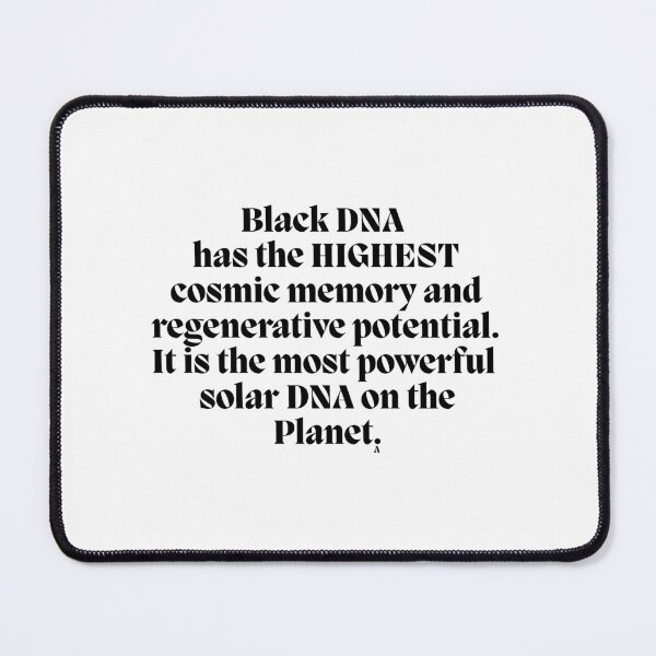 Item preview, Black DNA has the HIGHEST cosmic memory and regenerative potential. It is the most powerful solar DNA on the Planet. designed and sold by Finds.
