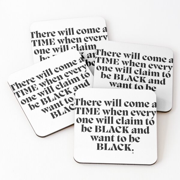 Item preview, There will come a TIME when every one will claim to be BLACK and want to be BLACK. designed and sold by Finds.