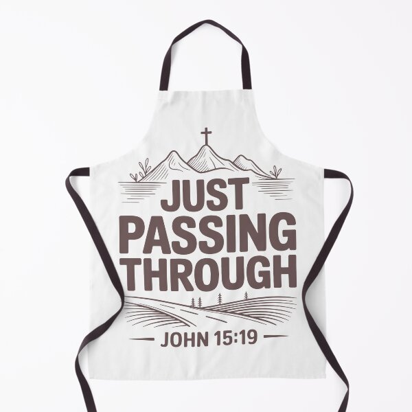 Item preview, Just passing though Not of this world John 15:19 designed and sold by Christian Apparel, Decor and More.