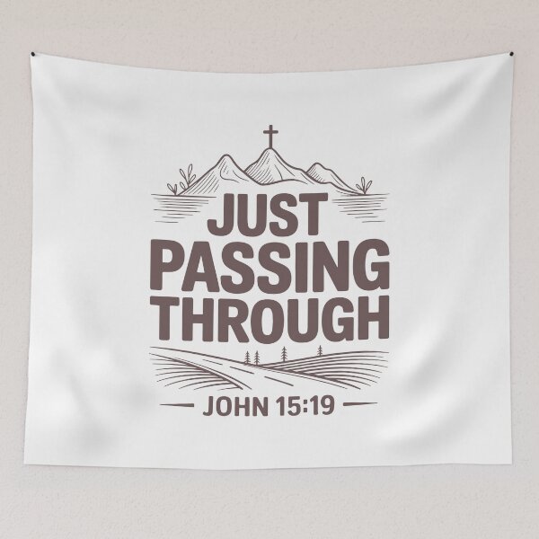 Item preview, Just passing though Not of this world John 15:19 designed and sold by Christian Apparel, Decor and More.