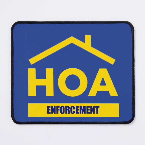 Item preview, HOA Enforcement designed and sold by SwampfoxDesign.